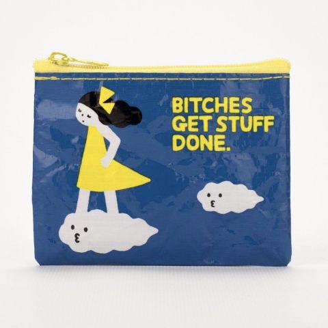 Nylon Coin Purse: Bitches Get Stuff Done